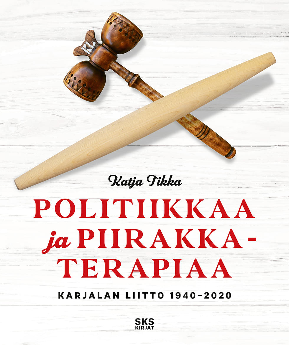 Katja Tikan teos Politiikkaa ja piirakkaterapiaa päivittää Karjalan Liiton historiaa.